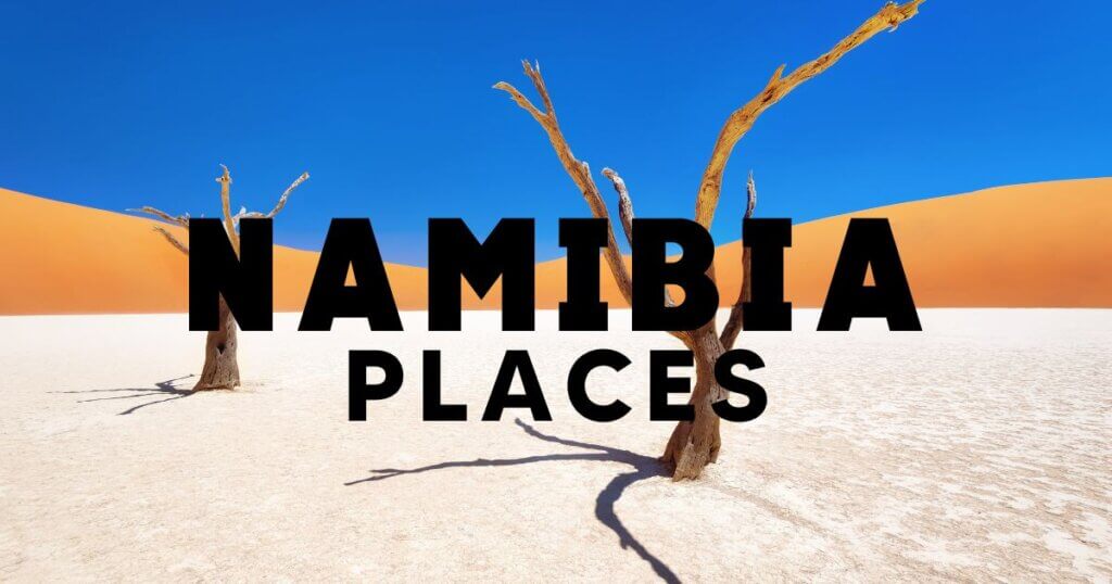 top 10 Places to visit in Namibia